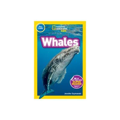 Whales (National Geographic Kids Readers, Pre-Reader) - by Jennifer Szymanski (Paperback)