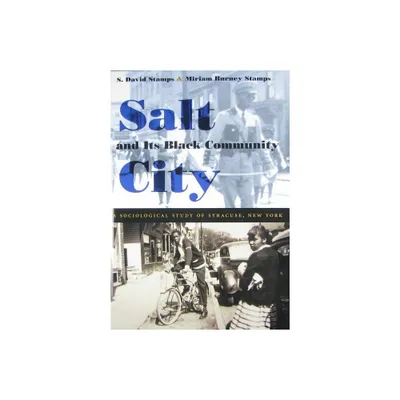 Salt City and its Black Community - by S David Stamps & Miriam Stamps (Hardcover)