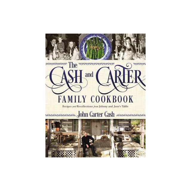 The Cash and Carter Family Cookbook - by John Carter Cash (Hardcover)