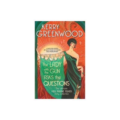 The Lady with the Gun Asks the Questions - (Phryne Fisher Mysteries) by Kerry Greenwood (Paperback)