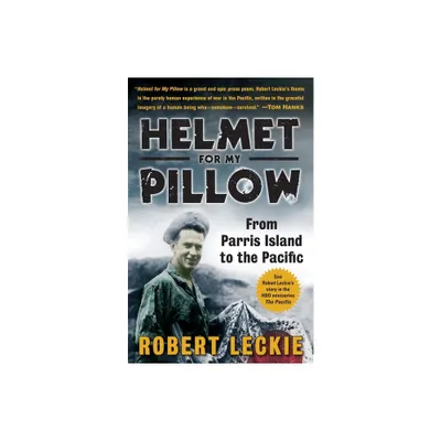 Helmet for My Pillow - by Robert Leckie (Paperback)