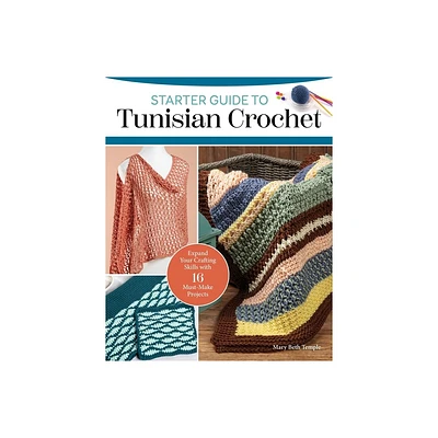 Starter Guide to Tunisian Crochet - by Mary Beth Temple (Paperback)