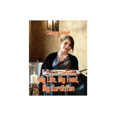 My Life, My Food, My Kurdistan - by Chiman Zebari (Paperback)