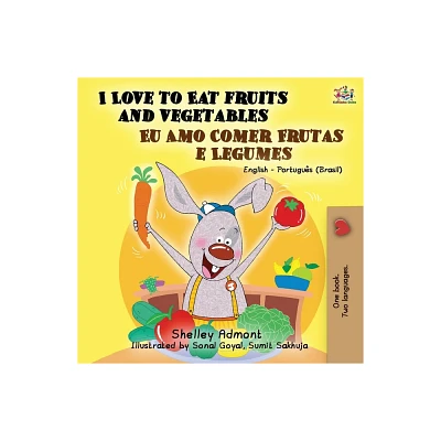 I Love to Eat Fruits and Vegetables (English Portuguese Bilingual Book- Brazil) - (English Portuguese Bilingual Collection) 2nd Edition (Paperback)