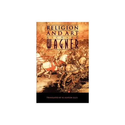 Religion and Art - by Richard Wagner (Paperback)