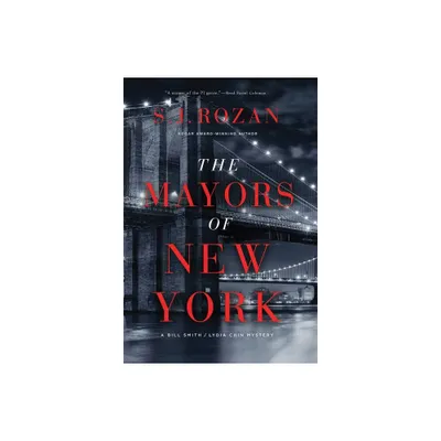 The Mayors of New York - (Lydia Chin/Bill Smith Mysteries) by S J Rozan (Hardcover)