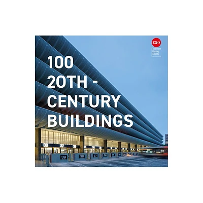 100 20th-Century Buildings - by Twentieth Century Society (Hardcover)