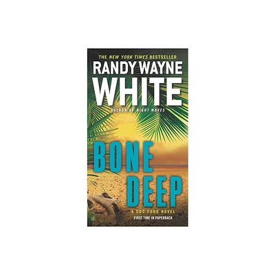 Bone Deep - (Doc Ford Novel) by Randy Wayne White (Paperback)