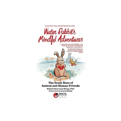 Water Rabbits Mindful Adventures - (Lunar New Year Animal Books for Kids) by Belinda Siew Luan Khong (Paperback)