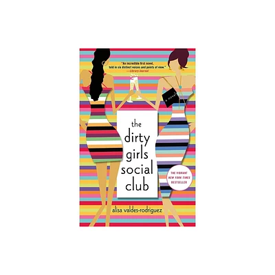 Dirty Girls Social Club - (The Dirty Girls Social Club) by Alisa Valdes-Rodriguez (Paperback)