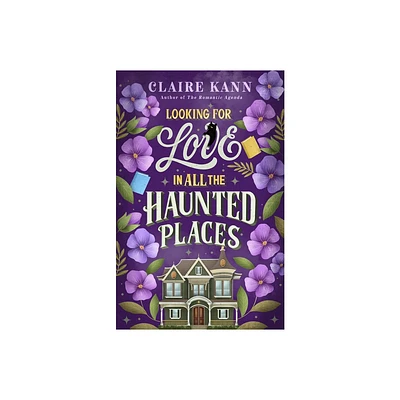 Looking for Love in All the Haunted Places - by Claire Kann (Paperback)