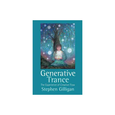 Generative Trance - by Stephen Gilligan (Paperback)