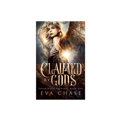 Claimed by Gods - (Their Dark Valkyrie) by Eva Chase (Paperback)