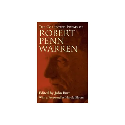 The Collected Poems of Robert Penn Warren - (Jules and Frances Landry Award) (Hardcover)