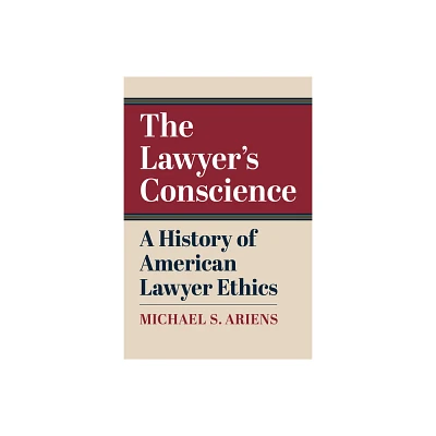 The Lawyers Conscience - by Michael S Ariens (Paperback)