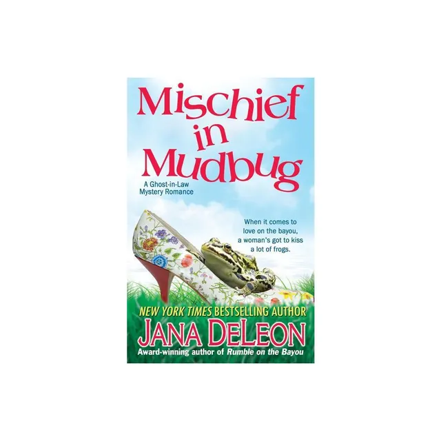 Mischief in Mudbug - (Ghost-In-Law Mystery Romance) by Jana DeLeon  (Paperback)