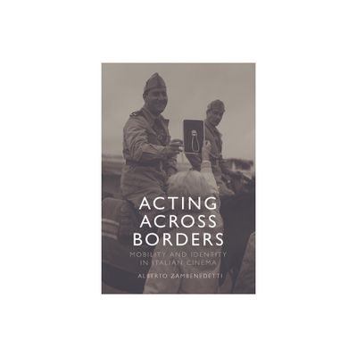 Acting Across Borders - by Alberto Zambenedetti (Hardcover)