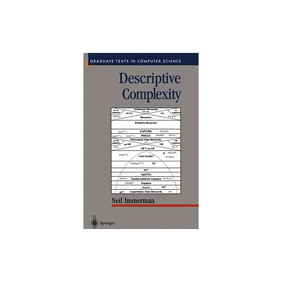 Descriptive Complexity - (Texts in Computer Science) by Neil Immerman (Hardcover)