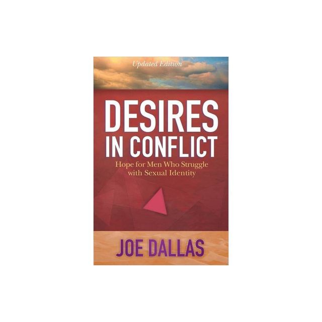 Desires in Conflict - by Joe Dallas (Paperback)