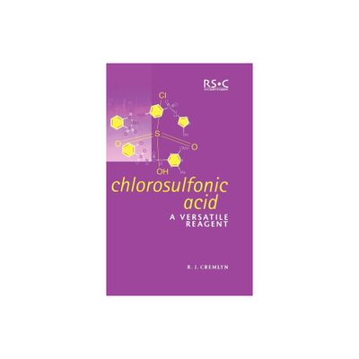 Chlorosulfonic Acid - by R J Cremlyn (Hardcover)