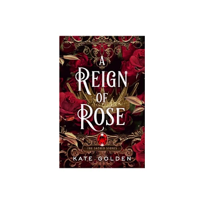 A Reign of Rose - (Sacred Stones) by Kate Golden (Paperback)