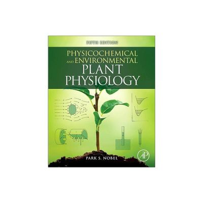 Physicochemical and Environmental Plant Physiology - 5th Edition by Park S Nobel (Hardcover)