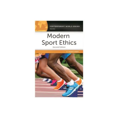 Modern Sport Ethics - (Contemporary World Issues (Hardcover)) 2nd Edition by Angela Lumpkin (Paperback)