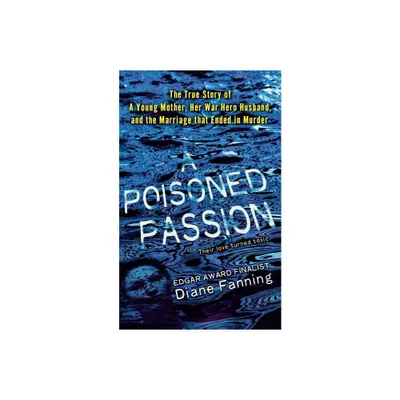 Poisoned Passion - by Diane Fanning (Paperback)