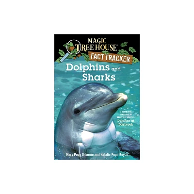 Dolphins and Sharks : A Nonfiction Companion to Magic Tree House #9: Dolphins at Daybreak (Paperback) - by Mary Pope Osborne