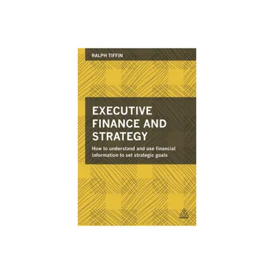 Executive Finance and Strategy - by Ralph Tiffin (Paperback)