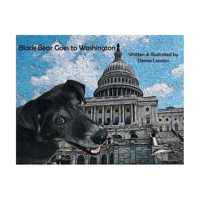 Black Bear Goes to Washington - (Black Bear Sled Dog Adventures) by Denise Lawson (Paperback)