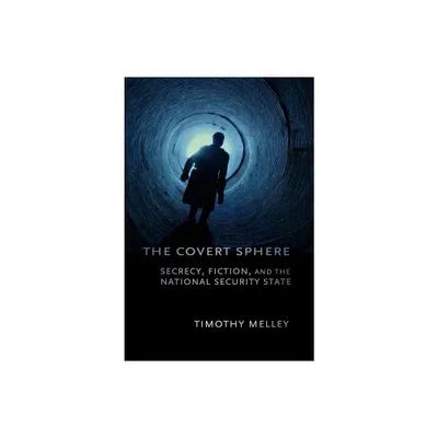 The Covert Sphere - by Timothy Melley (Paperback)