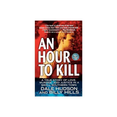 An Hour to Kill - by Dale Hudson & Billy Hills (Paperback)