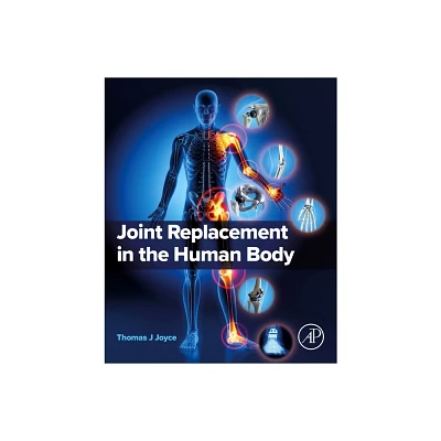 Joint Replacement in the Human Body - by Thomas J Joyce (Paperback)