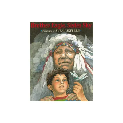 Brother Eagle, Sister Sky - by Susan Jeffers (Paperback)