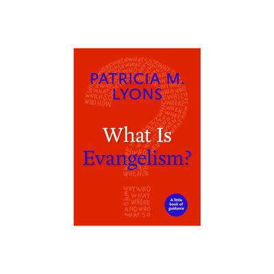 What Is Evangelism? - (Little Books of Guidance) by Patricia M Lyons (Paperback)