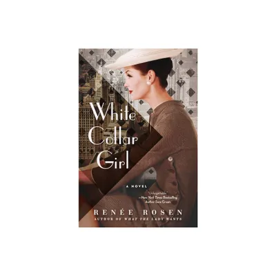 White Collar Girl - by Rene Rosen (Paperback)