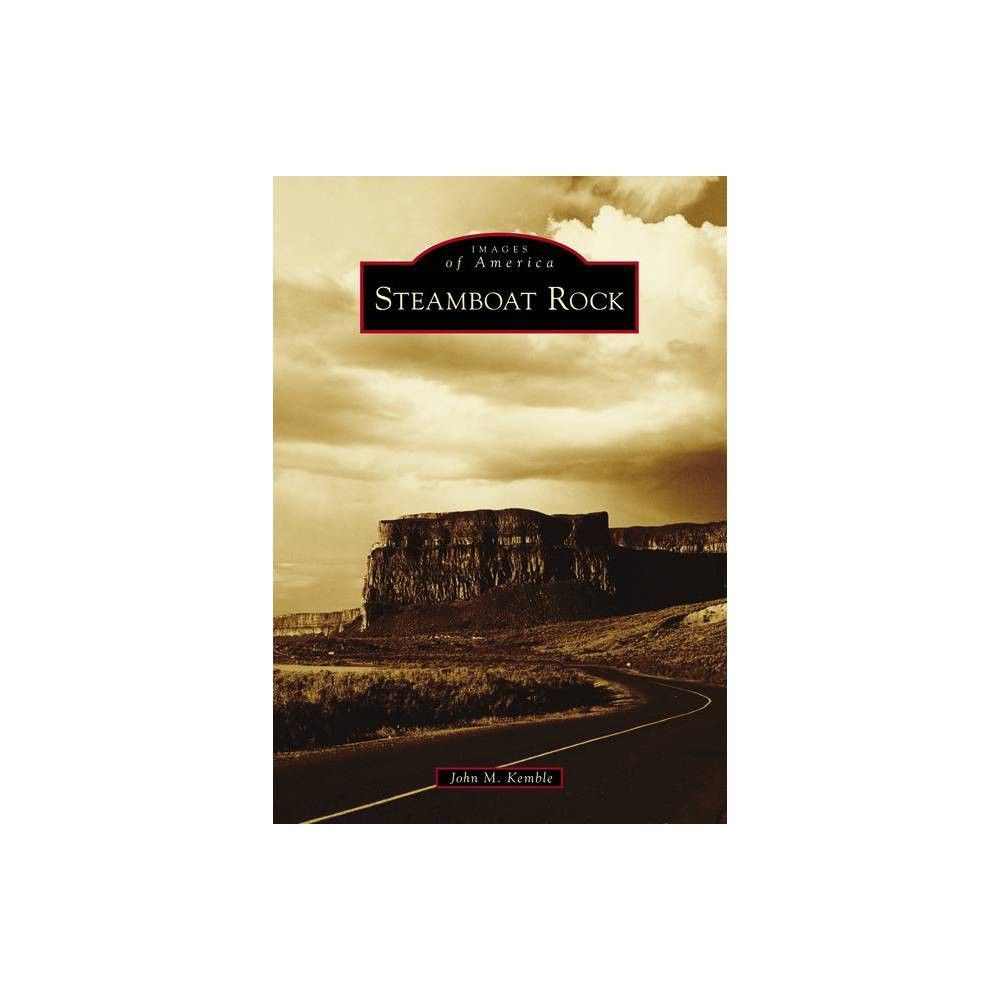 Steamboat Rock - (Images of America) by John M Kemble (Paperback)