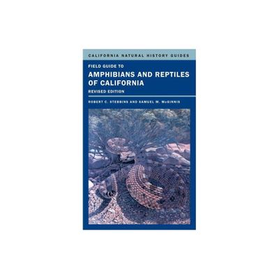 Field Guide to Amphibians and Reptiles of California - (California Natural History Guides) by Robert C Stebbins & Samuel M McGinnis (Paperback)