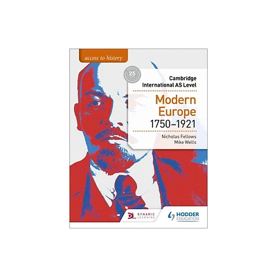 Access to History for Cambridge International as Level: Modern Europe 1750-1921 - by Nicholas Fellows & Mike Wells (Paperback)