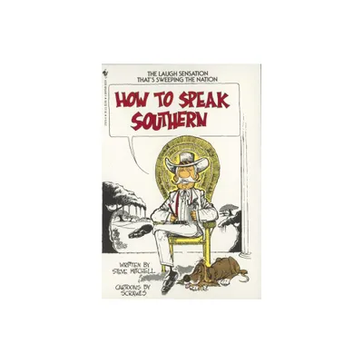 How to Speak Southern - by Steve Mitchell (Paperback)