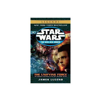 The Unifying Force: Star Wars Legends - (Star Wars: The New Jedi Order - Legends) by James Luceno (Paperback)