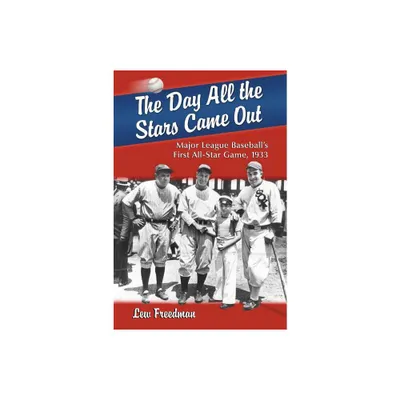 The Day All the Stars Came Out - by Lew Freedman (Paperback)