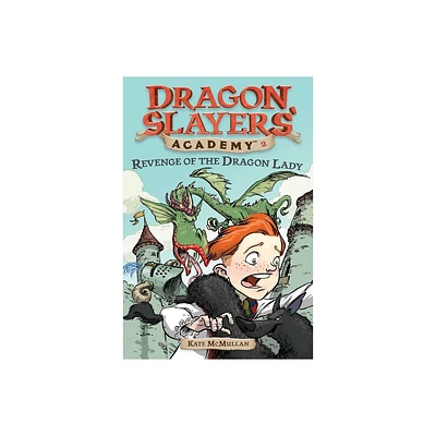 Revenge of the Dragon Lady - (Dragon Slayers Academy) by Kate McMullan (Paperback)