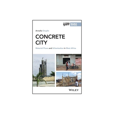 Concrete City - (Ijurr Studies in Urban and Social Change Book) by Armelle Choplin (Paperback)