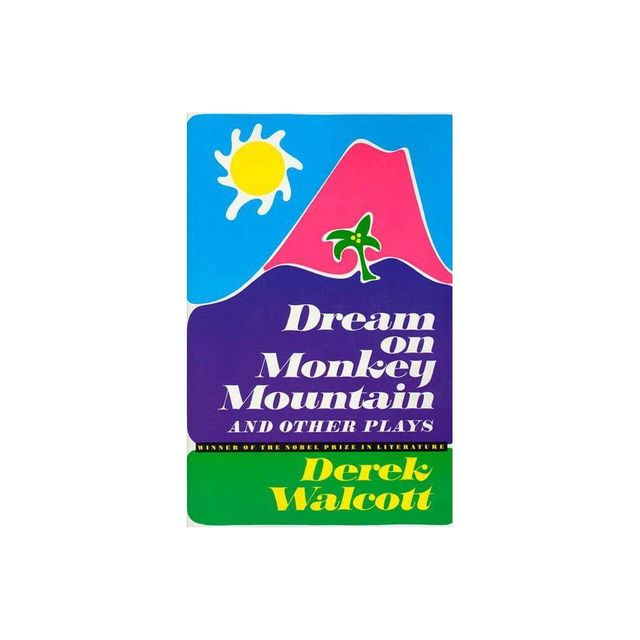 Dream on Monkey Mountain and Other Plays - by Derek Walcott (Paperback)