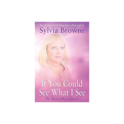 If You Could See What I See - by Sylvia Browne (Paperback)