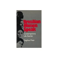 Brazilian Women Speak - by Daphne Patai (Paperback)