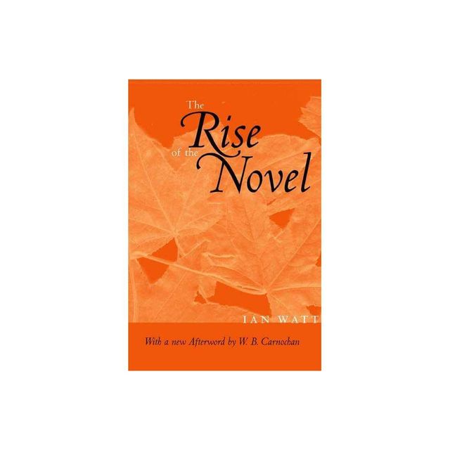 The Rise of the Novel - by Ian Watt (Paperback)