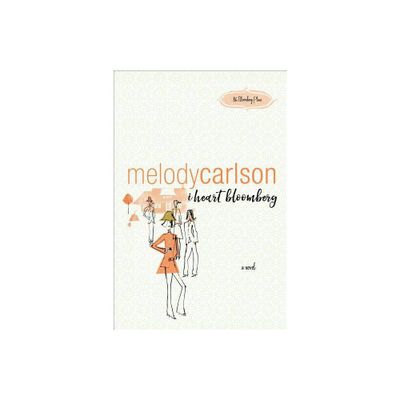 I Heart Bloomberg - (86 Bloomberg Place) by Melody Carlson (Paperback)